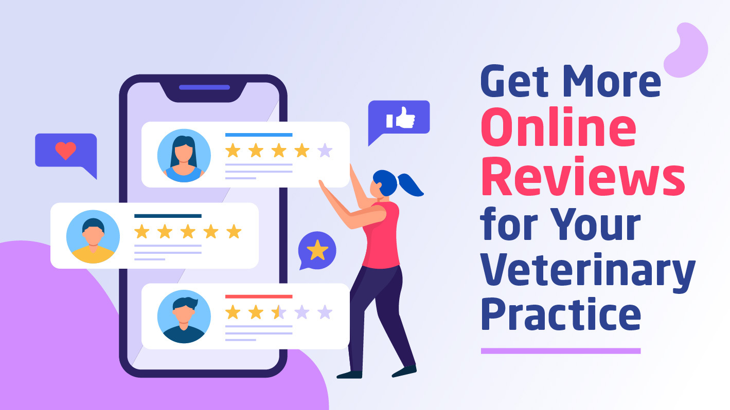 How to Get More Online Reviews for your Veterinary Practice
